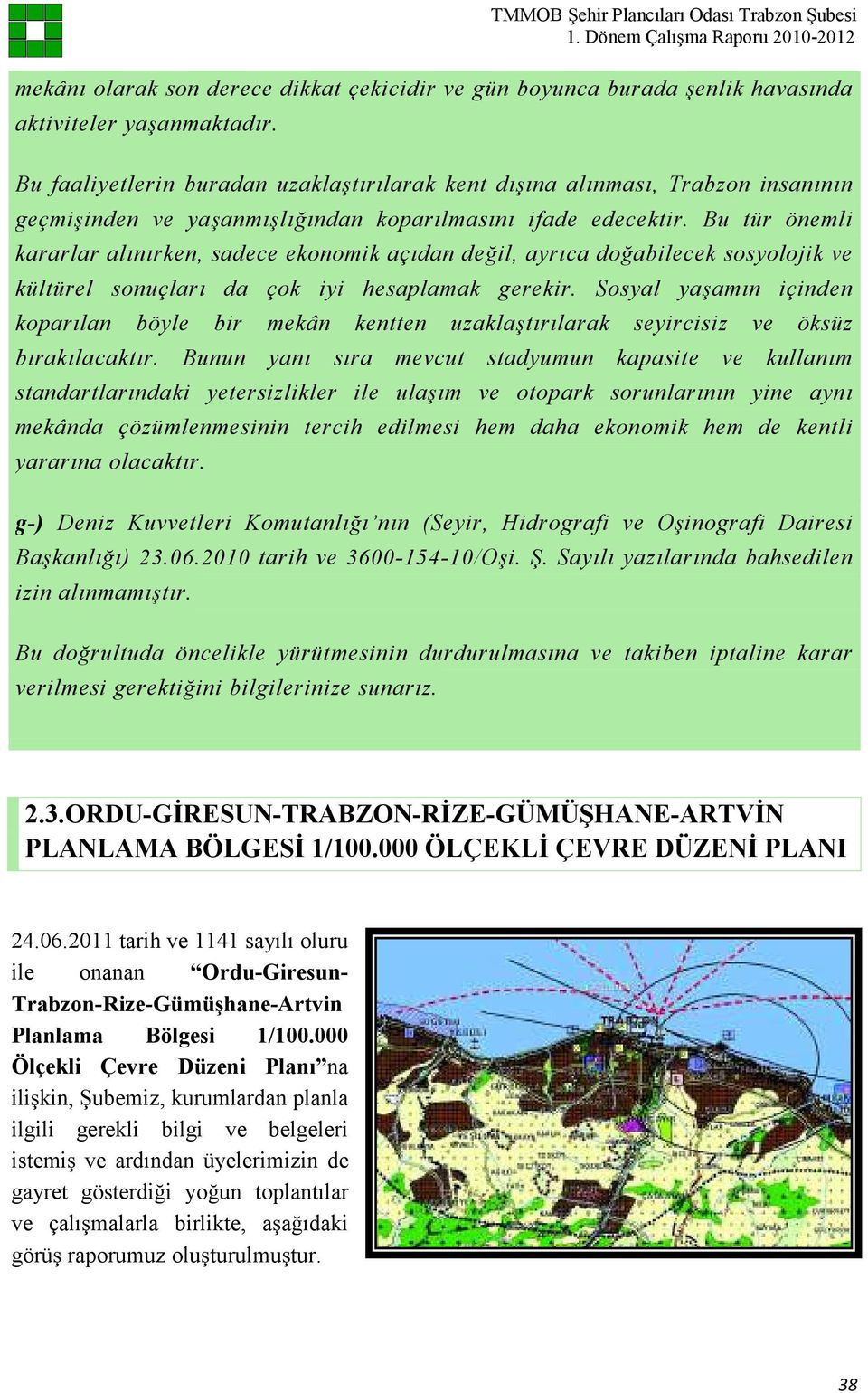 Bu tür önemli kararlar alınırken, sadece ekonomik açıdan değil, ayrıca doğabilecek sosyolojik ve kültürel sonuçları da çok iyi hesaplamak gerekir.