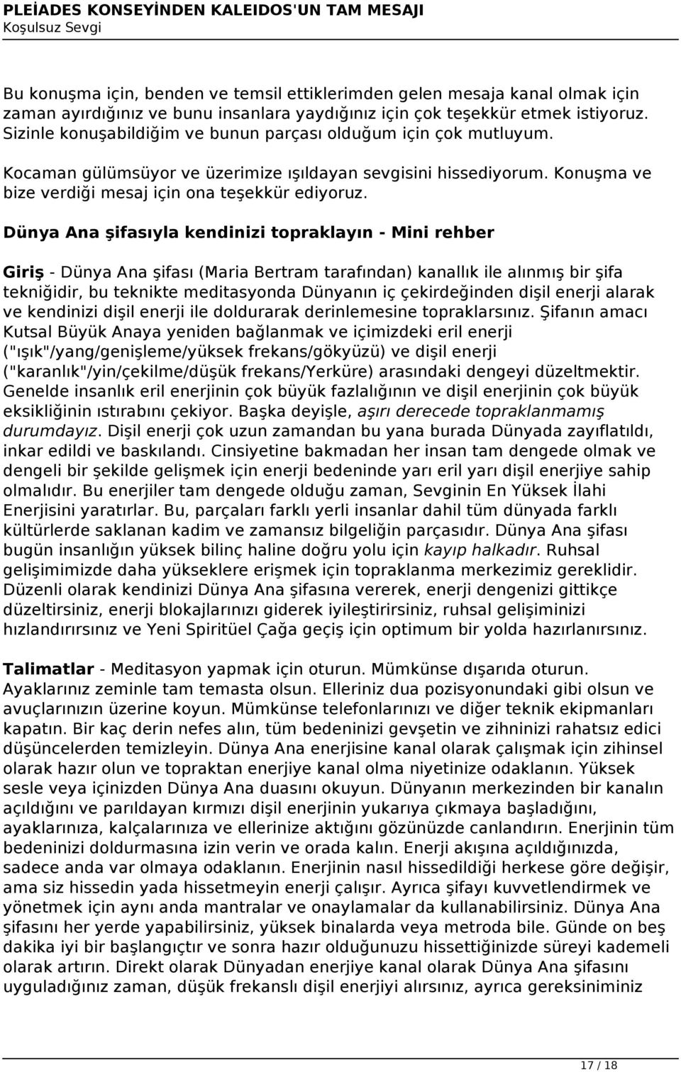 Dünya Ana şifasıyla kendinizi topraklayın - Mini rehber Giriş - Dünya Ana şifası (Maria Bertram tarafından) kanallık ile alınmış bir şifa tekniğidir, bu teknikte meditasyonda Dünyanın iç