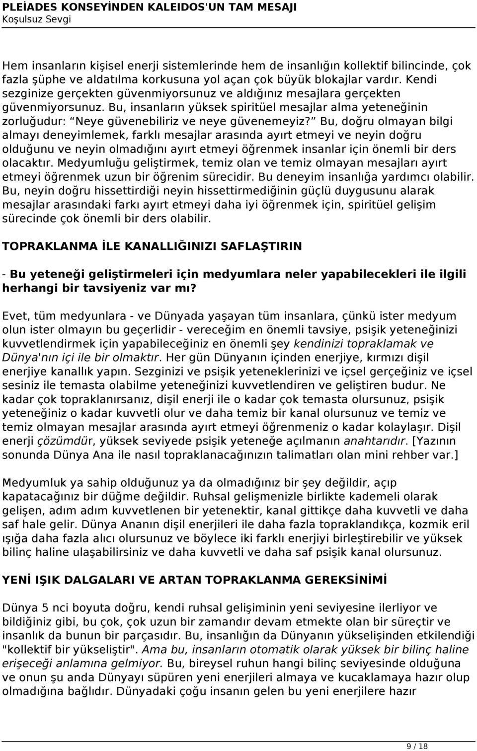 Bu, insanların yüksek spiritüel mesajlar alma yeteneğinin zorluğudur: Neye güvenebiliriz ve neye güvenemeyiz?