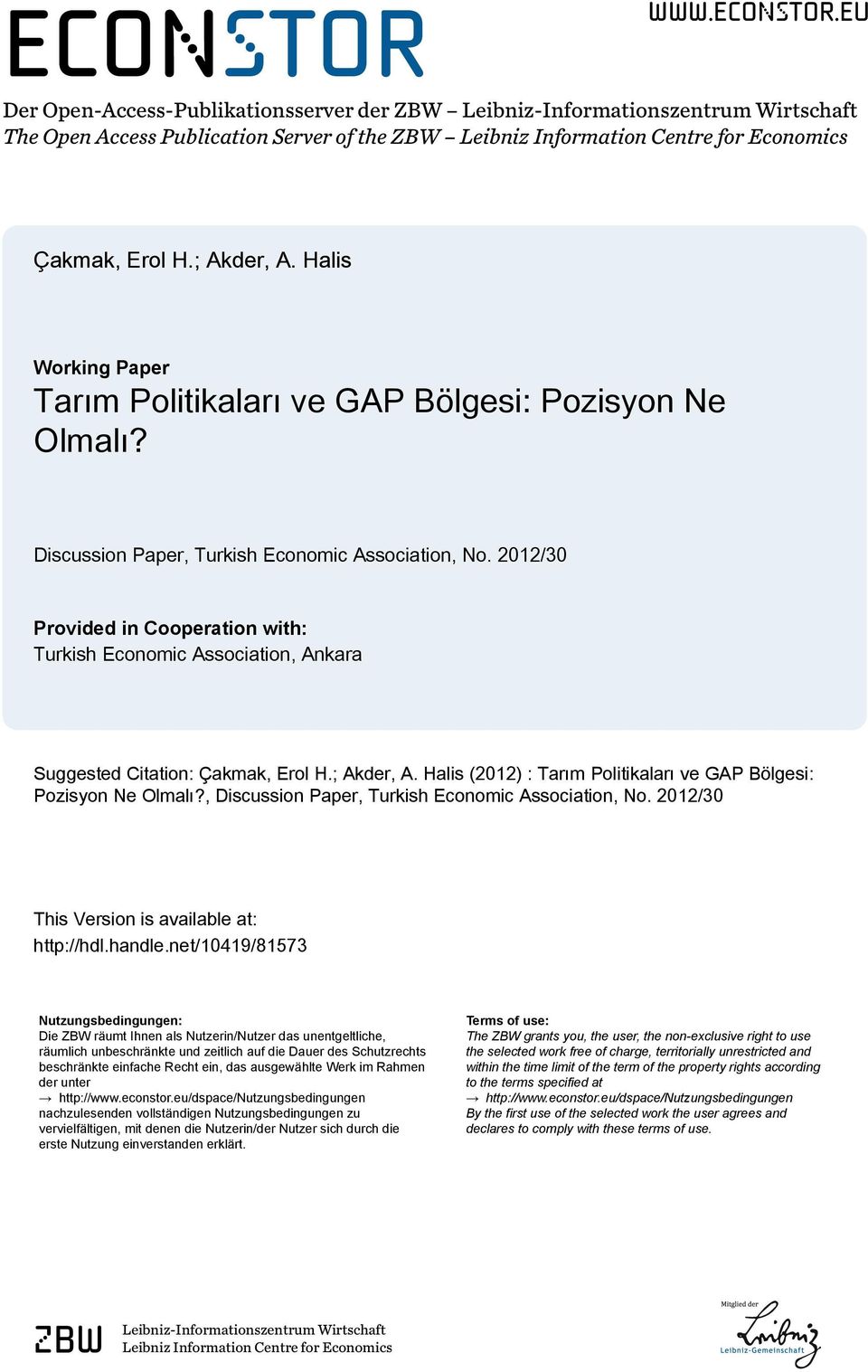 2012/30 Provided in Cooperation with: Turkish Economic Association, Ankara Suggested Citation: Çakmak, Erol H.; Akder, A. Halis (2012) : Tarım Politikaları ve GAP Bölgesi: Pozisyon Ne Olmalı?
