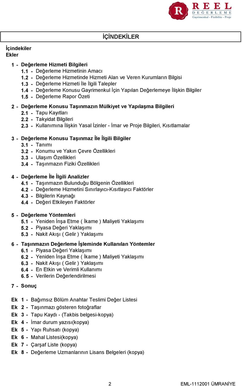 5 - Değerleme Rapor Özeti 2 - Değerleme Konusu Taşınmazın Mülkiyet ve Yapılaşma Bilgileri 2.1 - Tapu Kayıtları 2.2 - Takyidat Bilgileri 2.