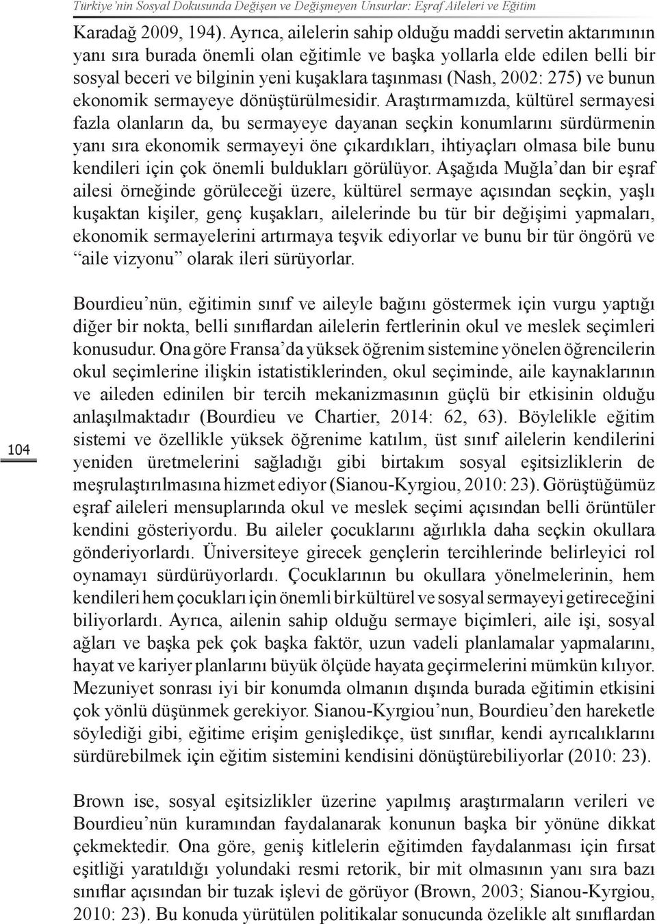 275) ve bunun ekonomik sermayeye dönüştürülmesidir.