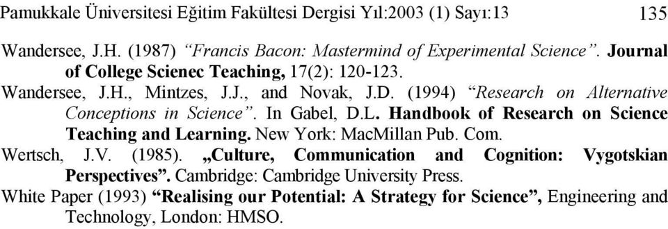 In Gabel, D.L. Handbook of Research on Science Teaching and Learning. New York: MacMillan Pub. Com. Wertsch, J.V. (1985).