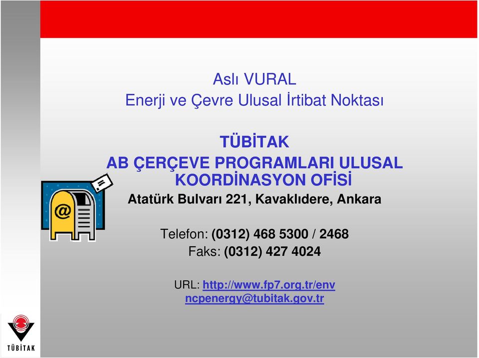221, Kavaklıdere, Ankara Telefon: (0312) 468 5300 / 2468 Faks: