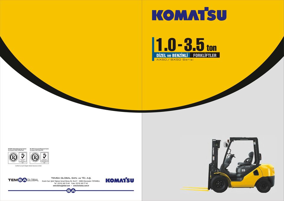 MANAGEMENT 001 Certified by Lloyd s Register Quality Assurance Limited. GLOBAL TEMSA GLOBAL SAN. ve TÝC. A.Þ. Kýsýklý Cad.