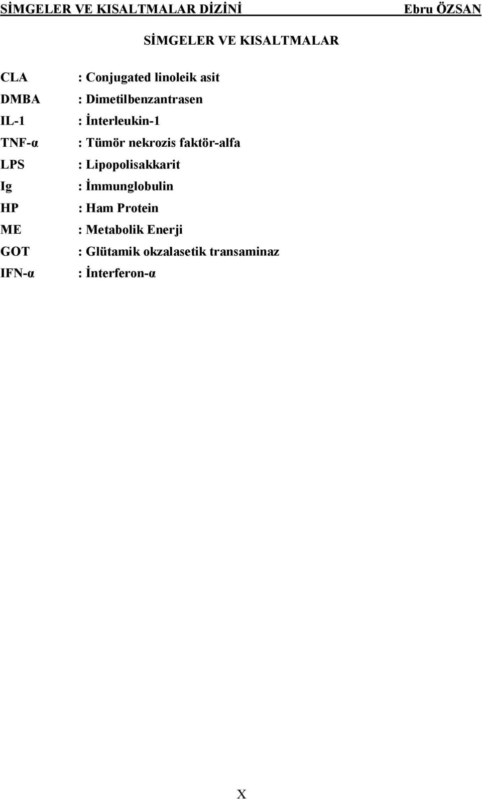 İnterleukin-1 : Tümör nekrozis faktör-alfa : Lipopolisakkarit : İmmunglobulin