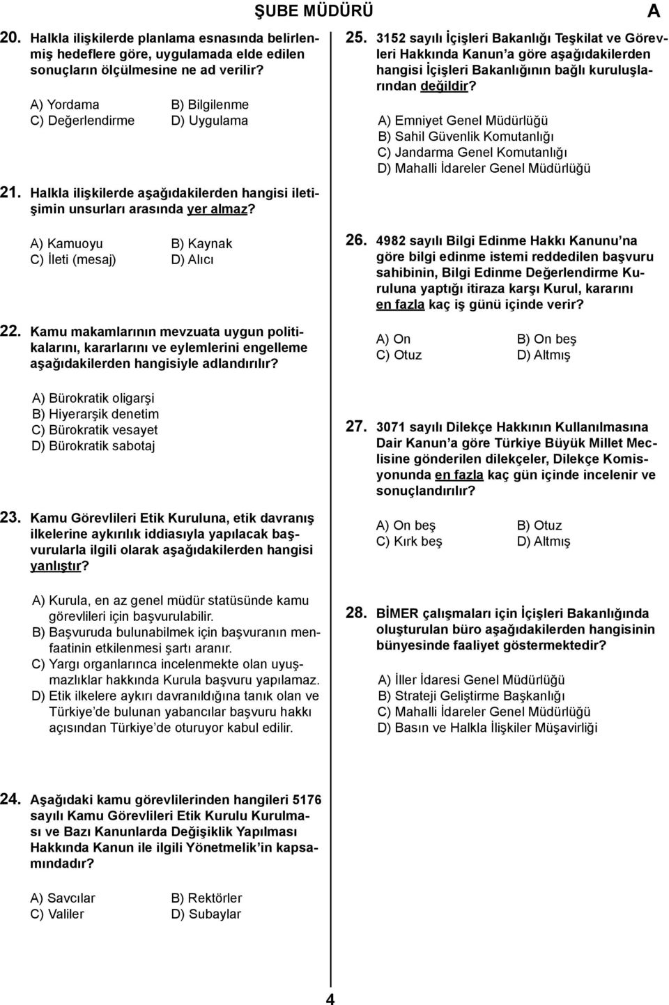 3152 sayılı İçişleri Bakanlığı Teşkilat ve Görevleri Hakkında Kanun a göre aşağıdakilerden hangisi İçişleri Bakanlığının bağlı kuruluşlarından değildir?