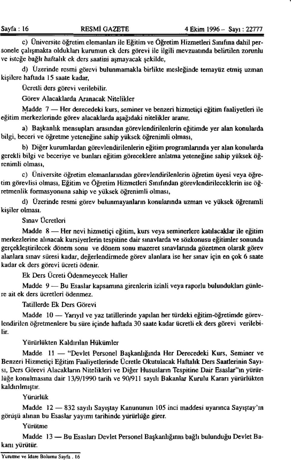 kadar, Ücretli ders görevi verilebilir.