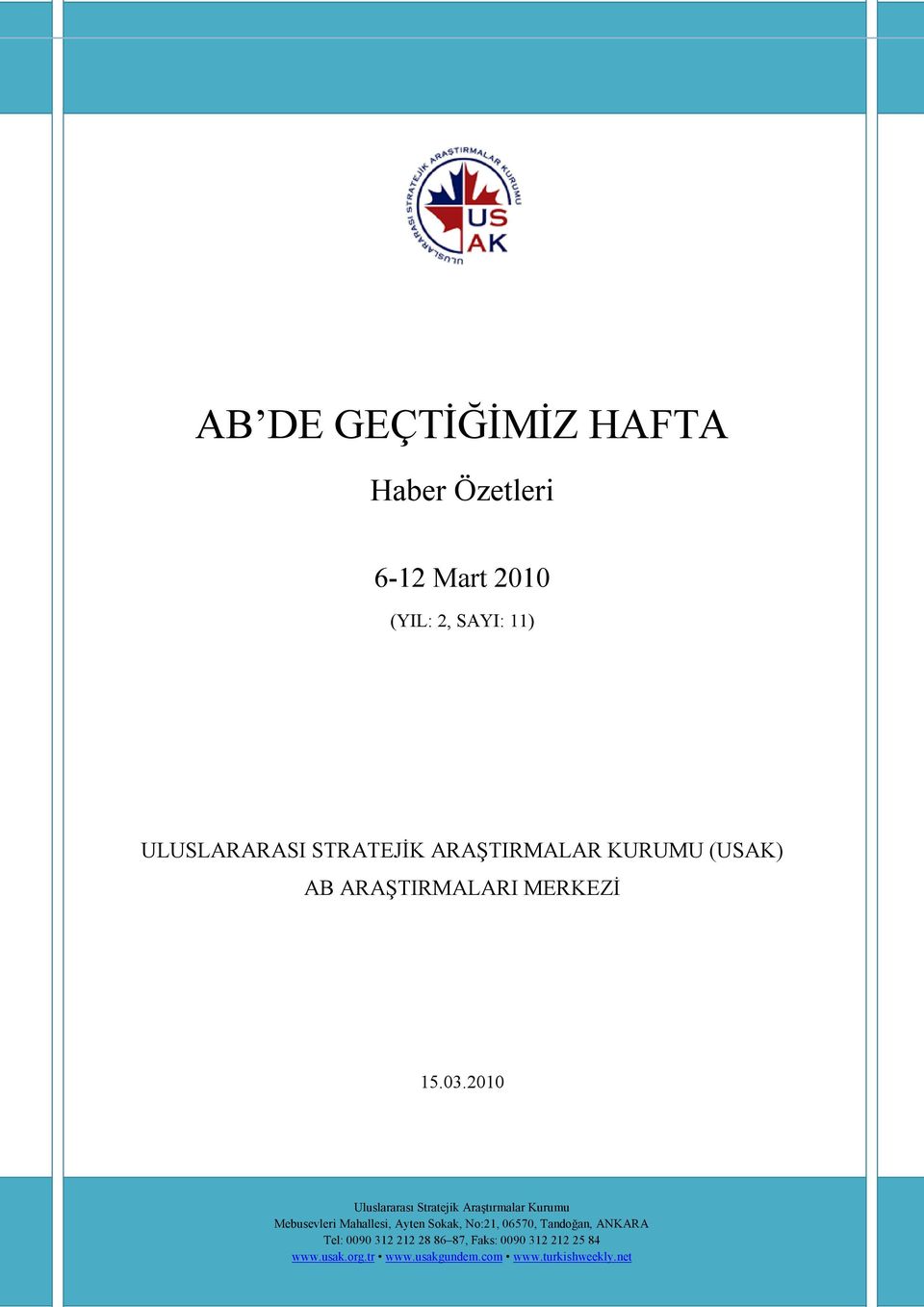 2010 Uluslararası Stratejik Araştırmalar Kurumu Mebusevleri Mahallesi, Ayten Sokak, No:21,