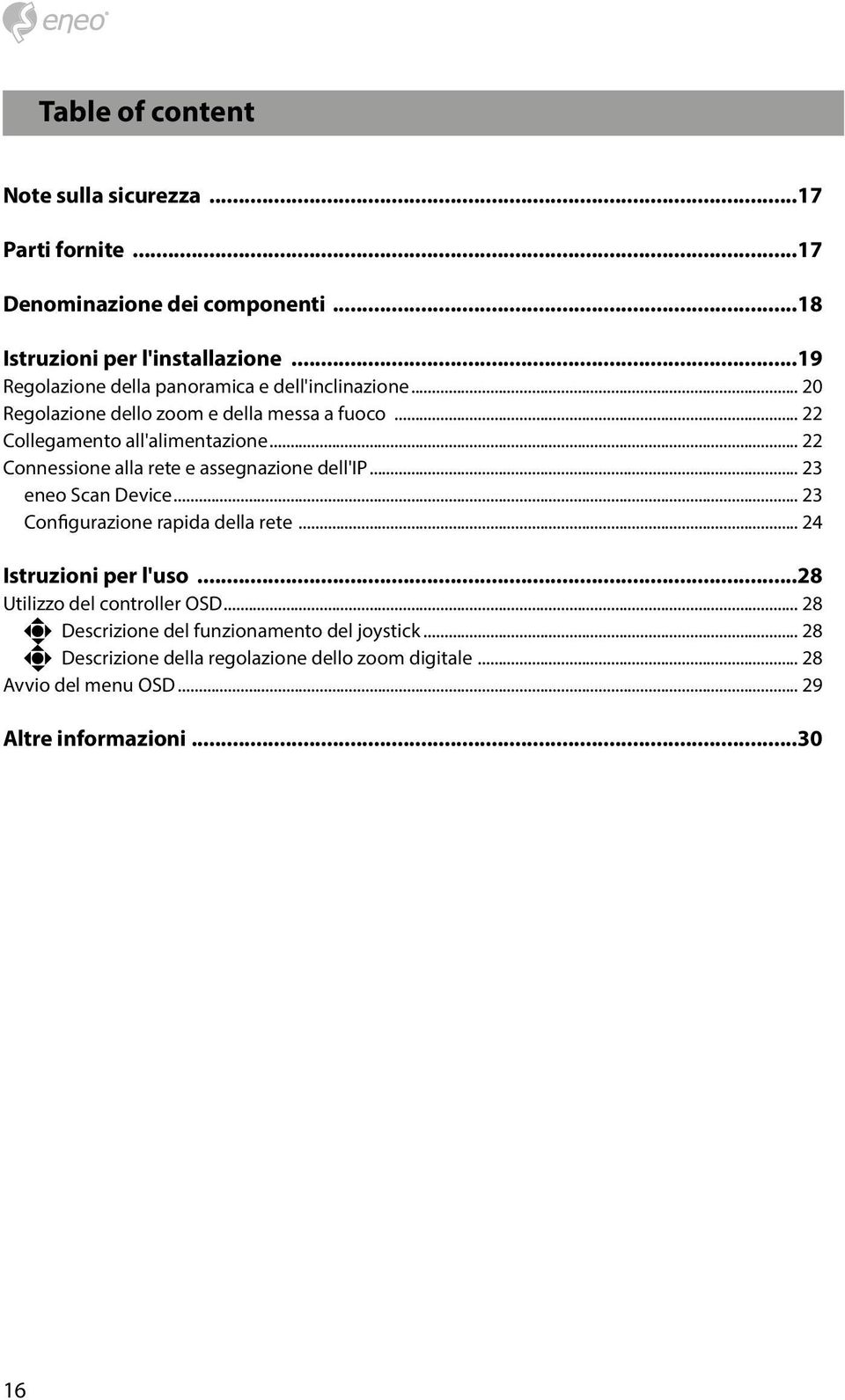 .. 22 Connessione alla rete e assegnazione dell'ip... 23 eneo Scan Device... 23 Configurazione rapida della rete... 24 Istruzioni per l'uso.