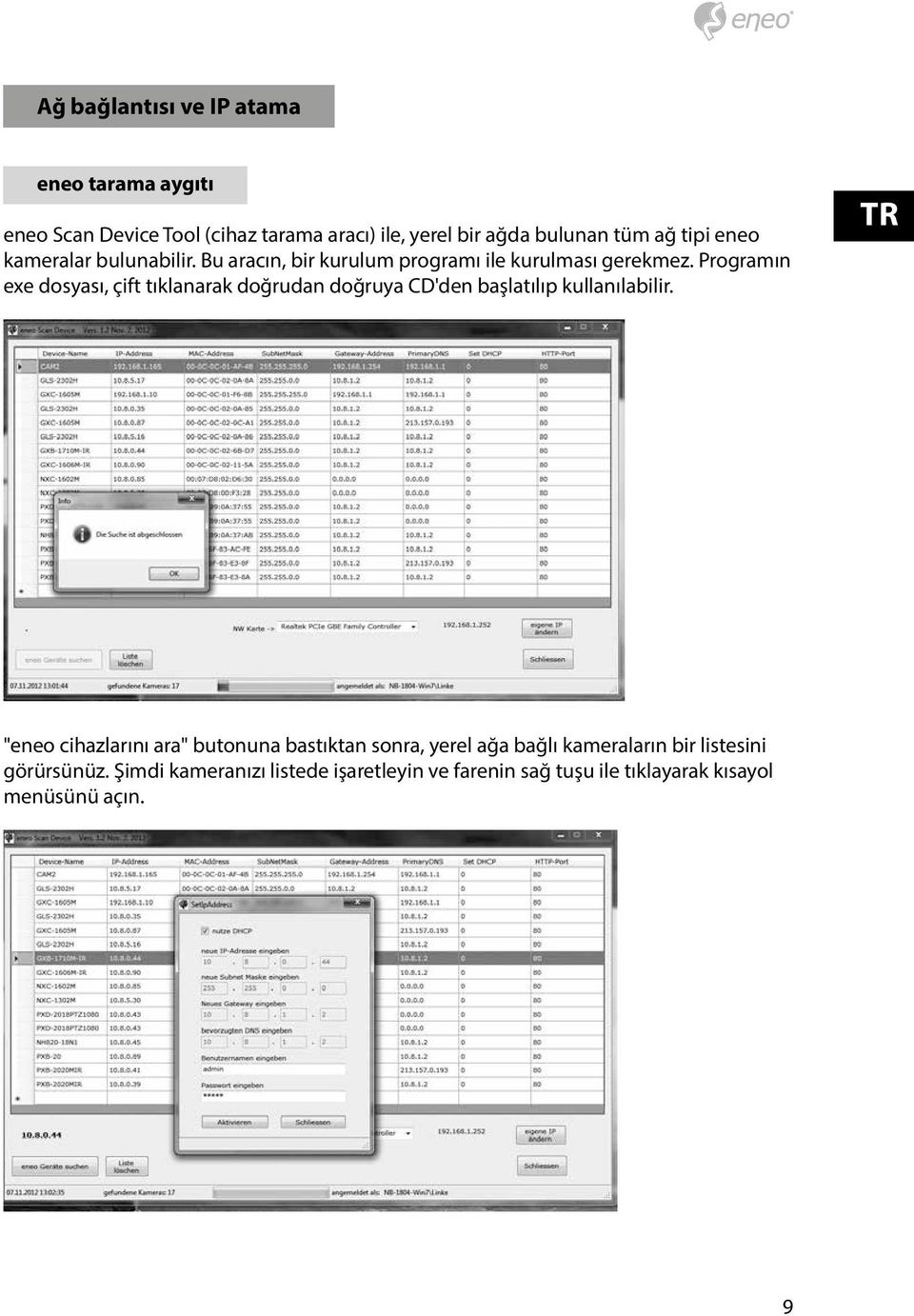 Programın exe dosyası, çift tıklanarak doğrudan doğruya CD'den başlatılıp kullanılabilir.