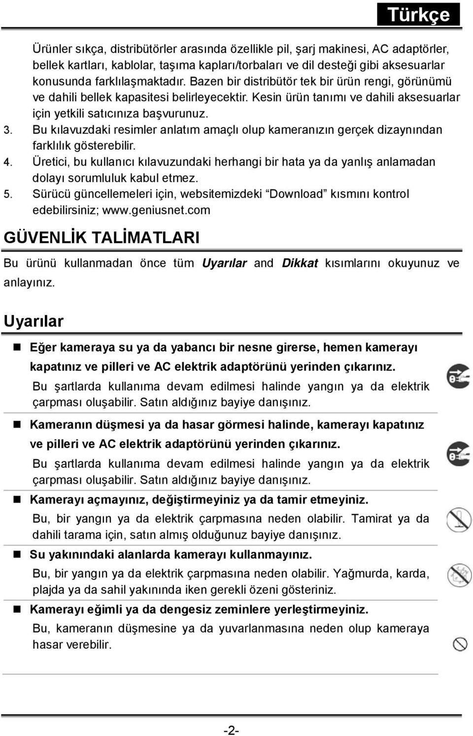 Bu kılavuzdaki resimler anlatım amaçlı olup kameranızın gerçek dizaynından farklılık gösterebilir. 4.