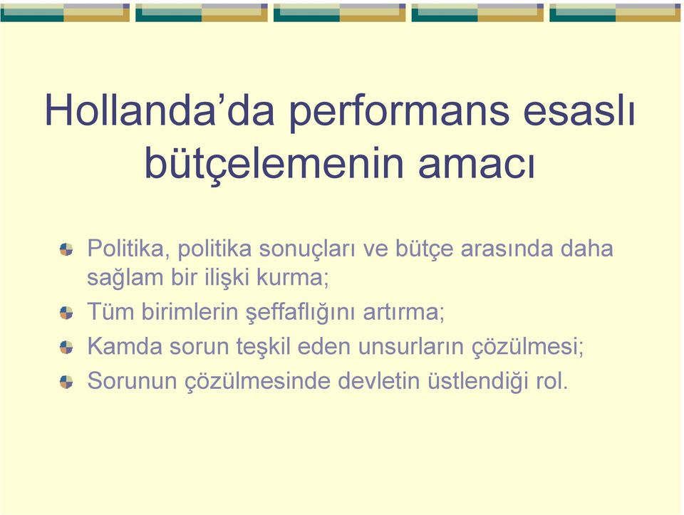 ilişki kurma; Tüm birimlerin şeffaflığını artırma; Kamda sorun