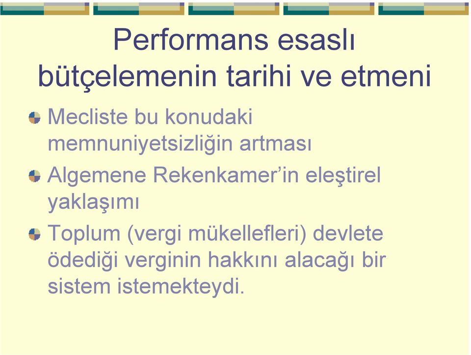 eleştirel yaklaşımı T l ( i ük ll fl i) d l t Toplum (vergi