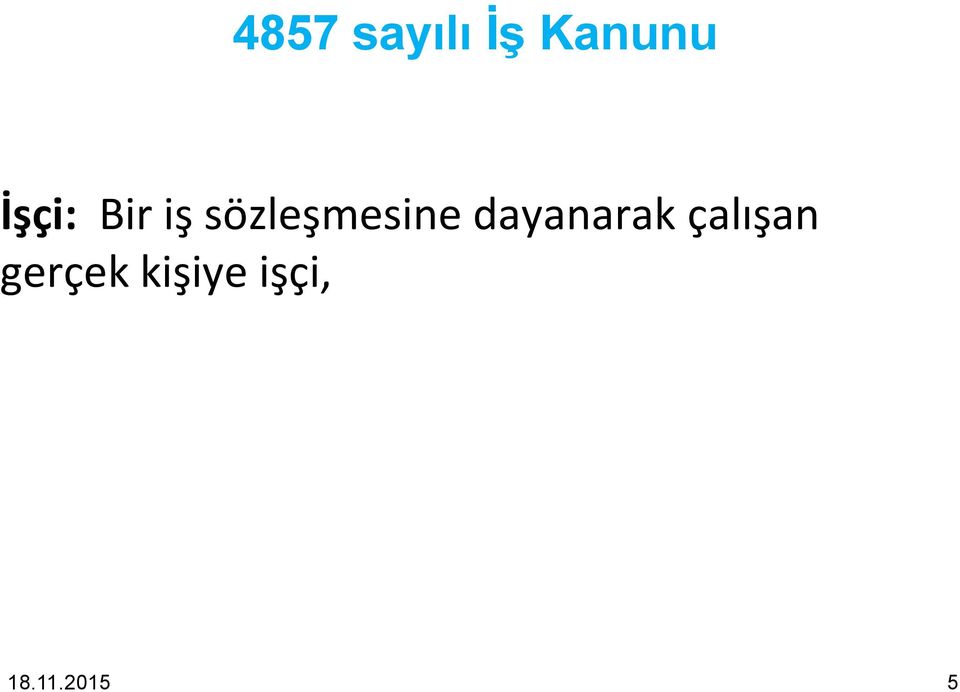 sözleşmesine dayanarak