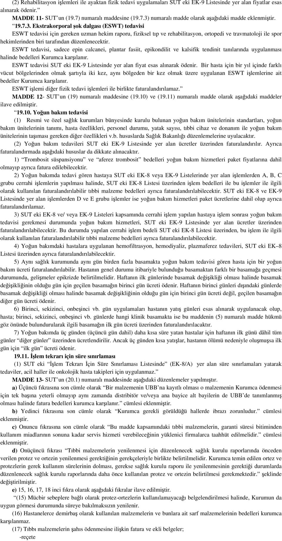 numaralı madde olarak aşağıdaki madde eklenmiştir. 19.7.3.