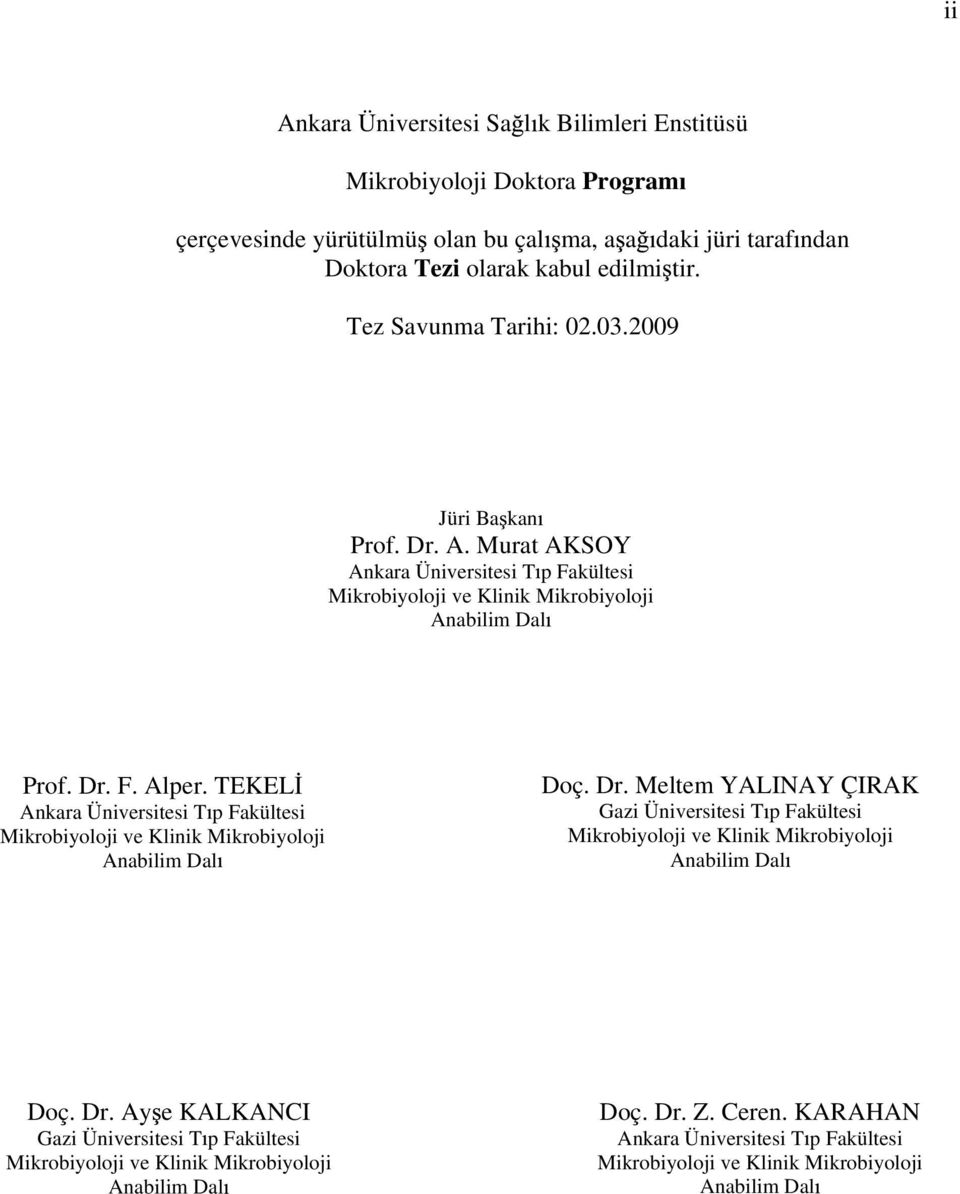 TEKEL Ankara Üniversitesi T p Fakültesi Mikrobiyoloji ve Klinik Mikrobiyoloji Anabilim Dal Doç. Dr.