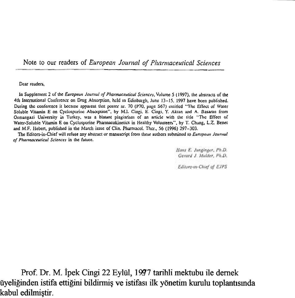 y;lge S67) errti~lcd "l'llc El'fssi of Waicr Soluble Viwnin E on Cyclospuri~rc Absorption". by M.1. Cingi. E. Cinpi. Y. Aktnn and.4. Basan11 from Osmangazi University in Turkey.