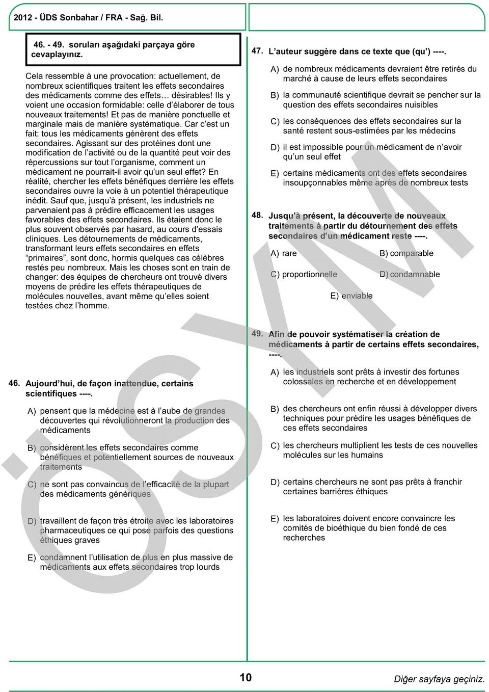 Ils y voient une occasion formidable: celle d élaborer de tous nouveaux traitements! Et pas de manière ponctuelle et marginale mais de manière systématique.