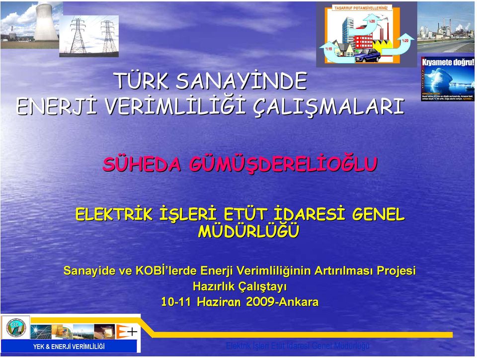 Enerji Verimliliğinin inin Artırılmas lması Projesi Hazırl rlık Çalıştayı 10-1111