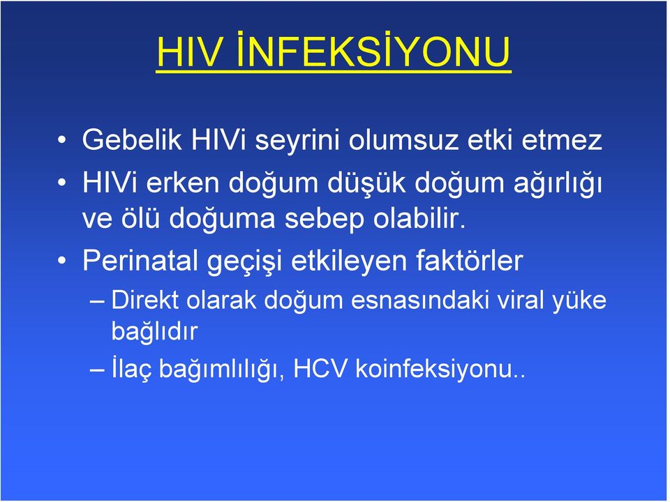 Perinatal geçişi etkileyen faktörler Direkt olarak doğum