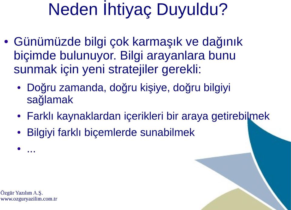 Bilgi arayanlara bunu sunmak için yeni stratejiler gerekli: Doğru