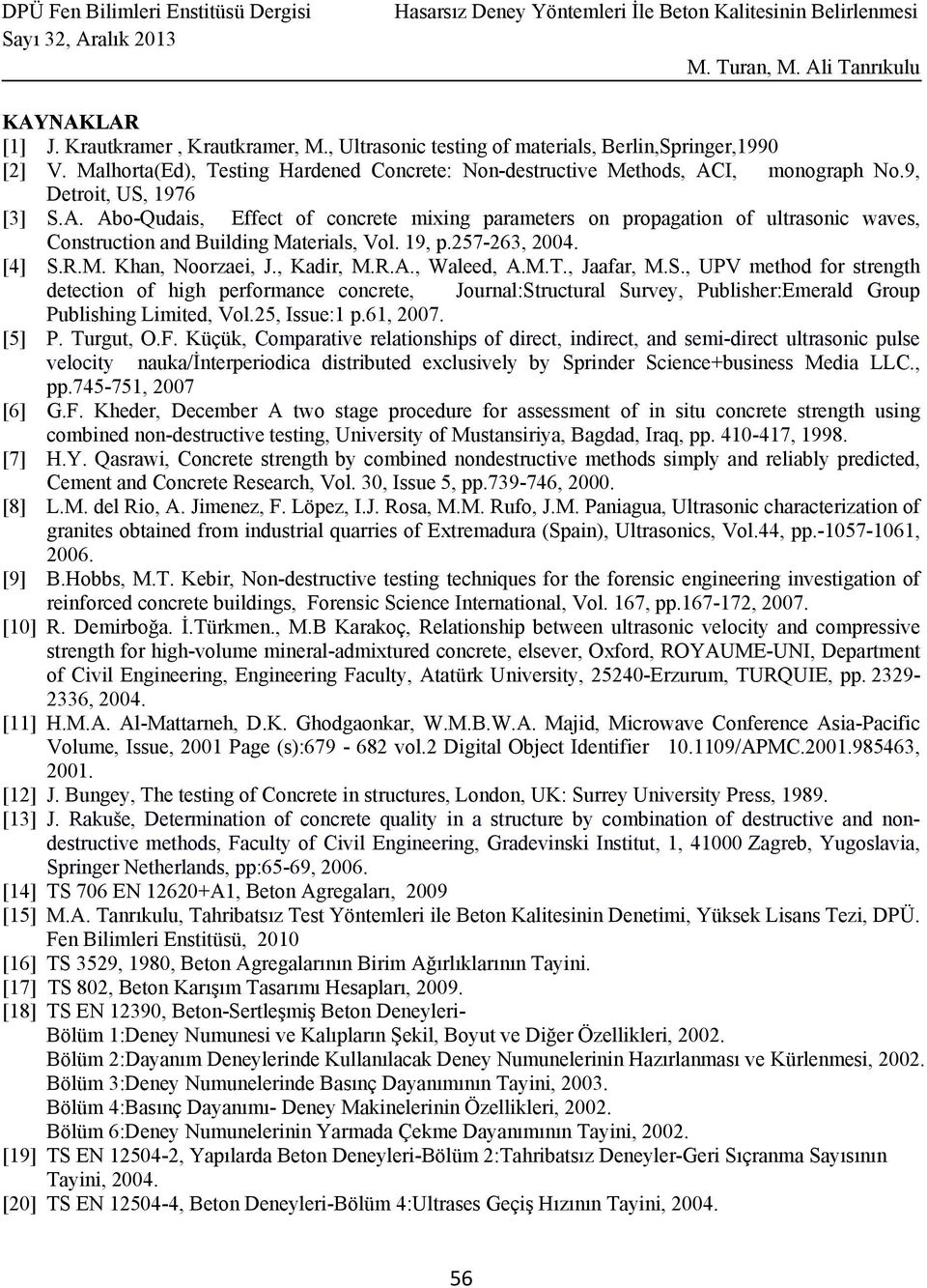 , Kadir, M.R.A., Waleed, A.M.T., Jaafar, M.S., UPV method for strength detection of high performance concrete, Journal:Structural Survey, Publisher:Emerald Group Publishing Limited, Vol.25, Issue:1 p.