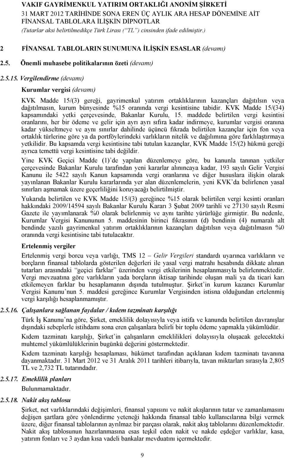 tabidir. KVK Madde 15/(34) kapsamındaki yetki çerçevesinde, Bakanlar Kurulu, 15.