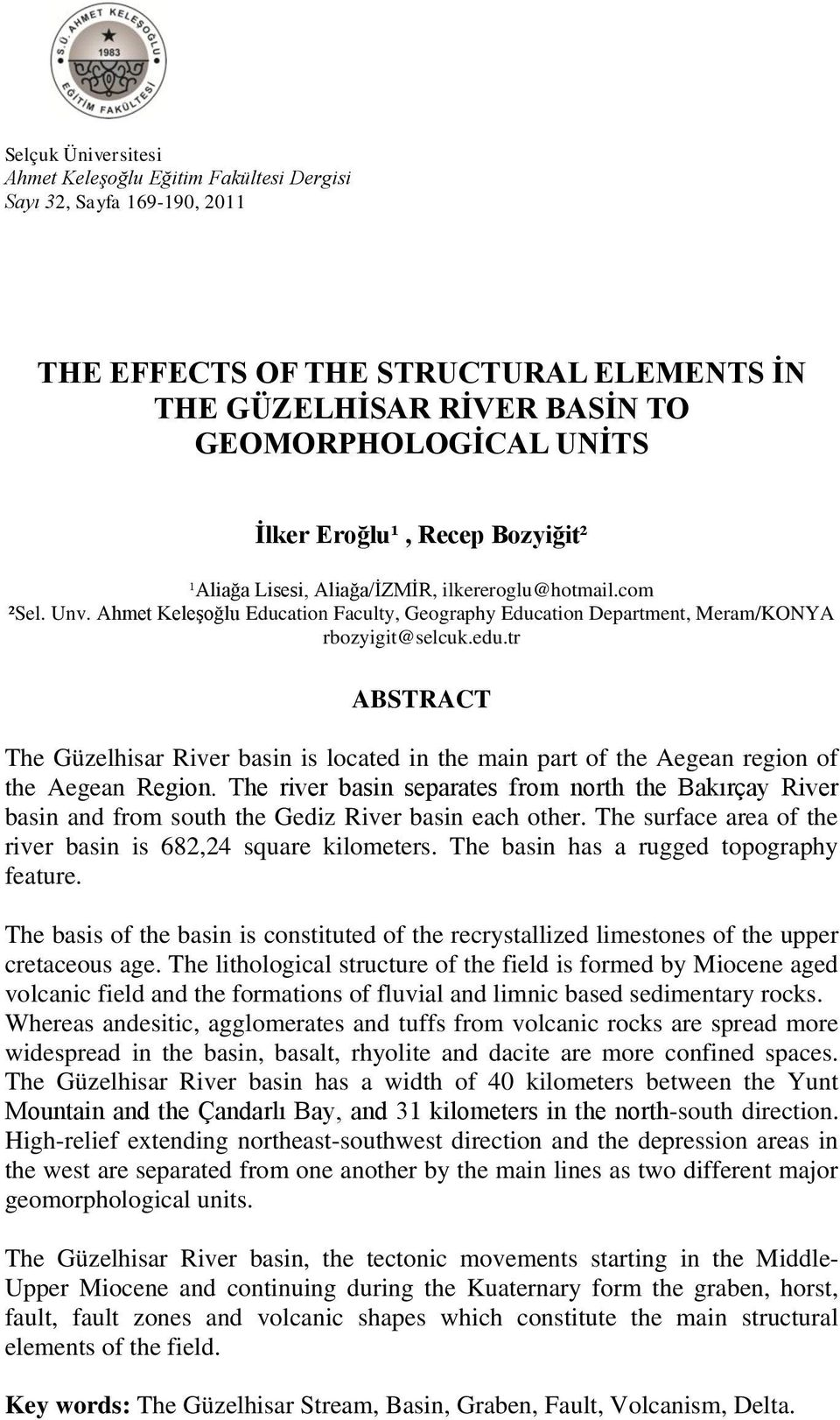 tr ABSTRACT The Güzelhisar River basin is located in the main part of the Aegean region of the Aegean Region.