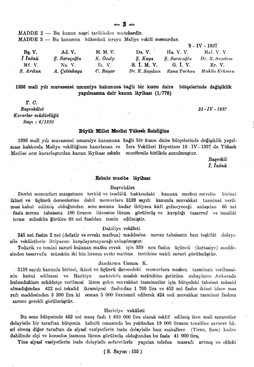 C. Bafv&kalet Kararlw mudiirlugu Sayt : 6/1350 Biiyiik Millet Meclisi Yiiksek Reisligine 21-IV-1937 1936 mali yili muvazenei umumiye kanununa ibagli bir kisim daire butgelerinde degisiklik yapilinasi