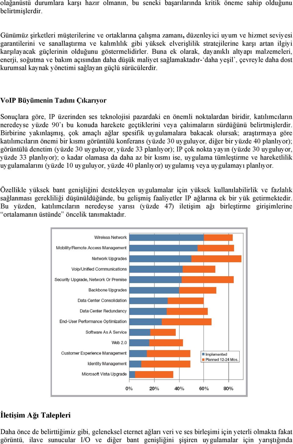 ilgiyi karşılayacak güçlerinin olduğunu göstermelidirler.