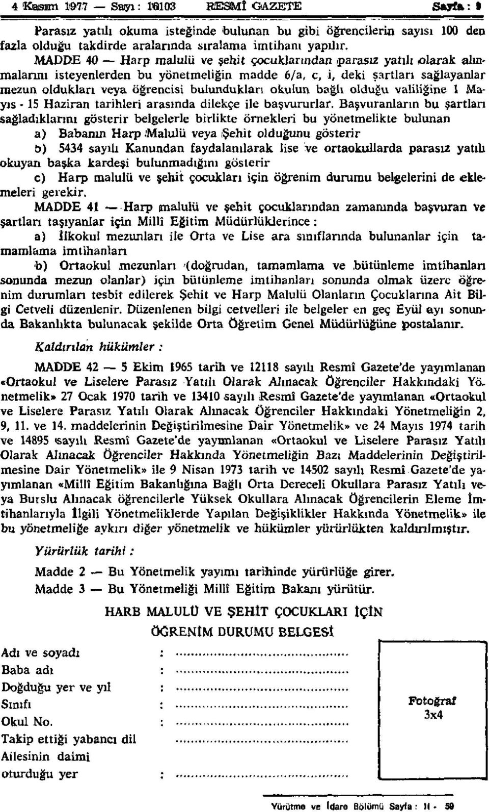 okulun bağlı olduğu valiliğine 1 Mayıs -15 Haziran tarihleri arasında dilekçe ile başvururlar.