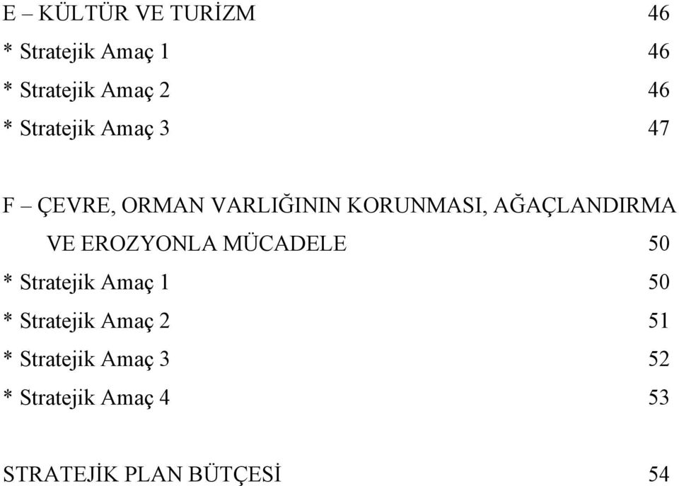 VE EROZYONLA MÜCADELE 50 * Stratejik Amaç 1 50 * Stratejik Amaç 2 51