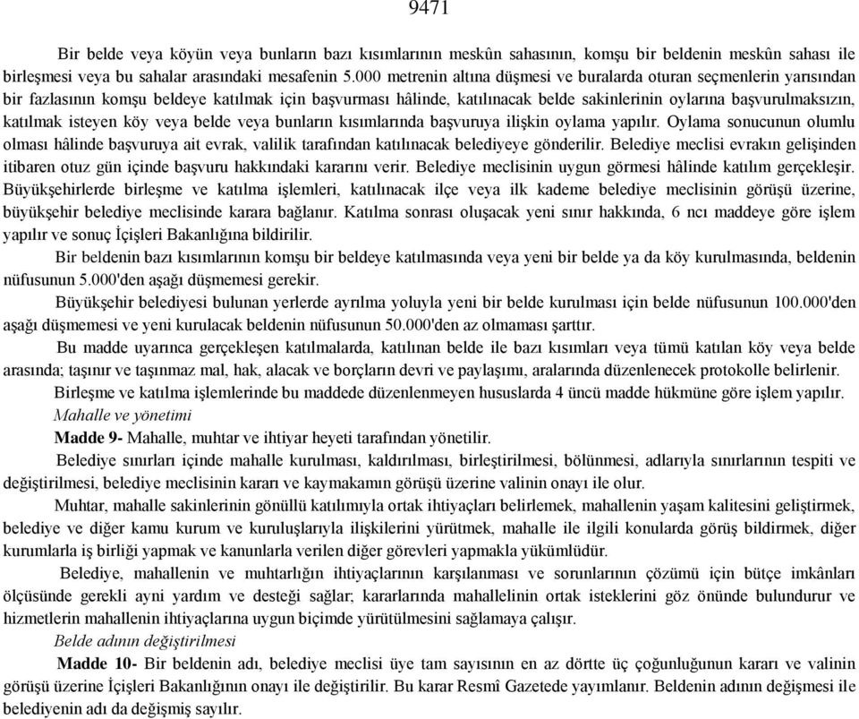 katılmak isteyen köy veya belde veya bunların kısımlarında başvuruya ilişkin oylama yapılır.