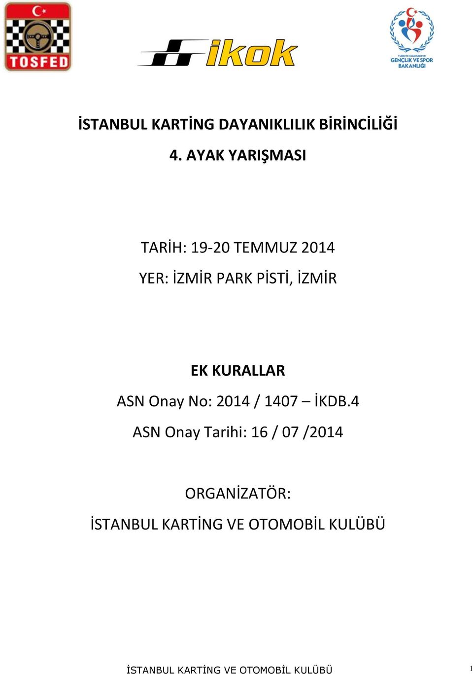 EK KURALLAR ASN Onay No: 2014 / 1407 İKDB.