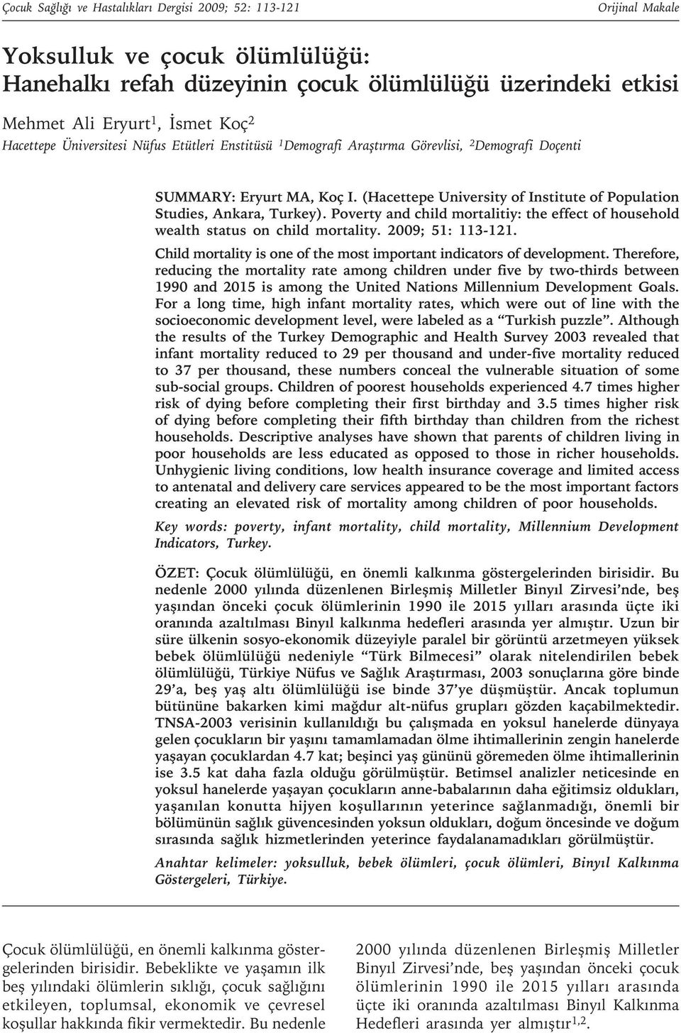 (Hacettepe University of Institute of Population Studies, Ankara, Turkey). Poverty and child mortalitiy: the effect of household wealth status on child mortality. 2009; 51: 113-121.