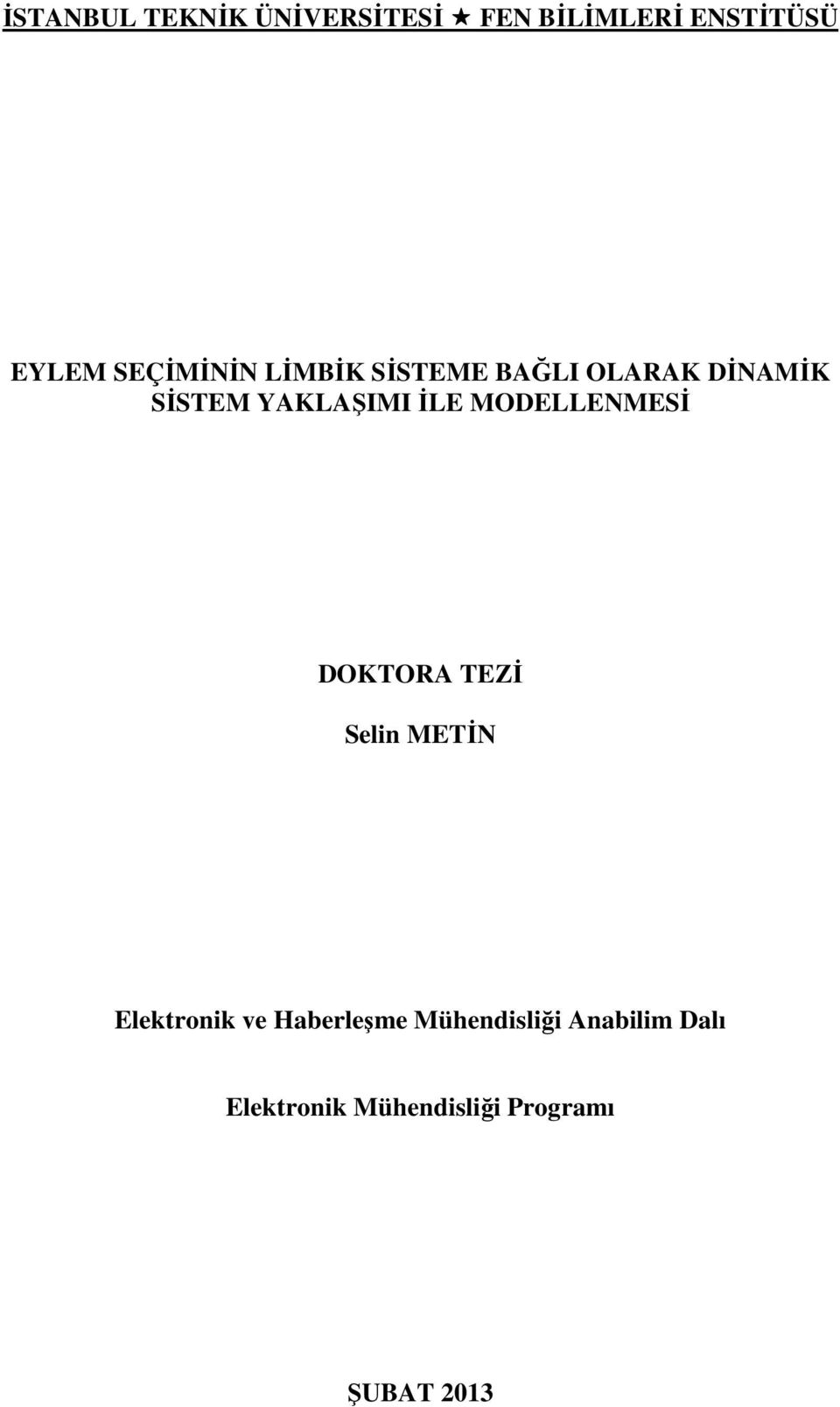 ĐLE MODELLENMESĐ DOKTORA TEZĐ Selin METĐN Elektronik ve