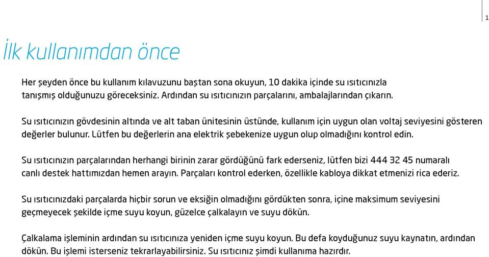 Lütfen bu değerlerin ana elektrik şebekenize uygun olup olmadığını kontrol edin.