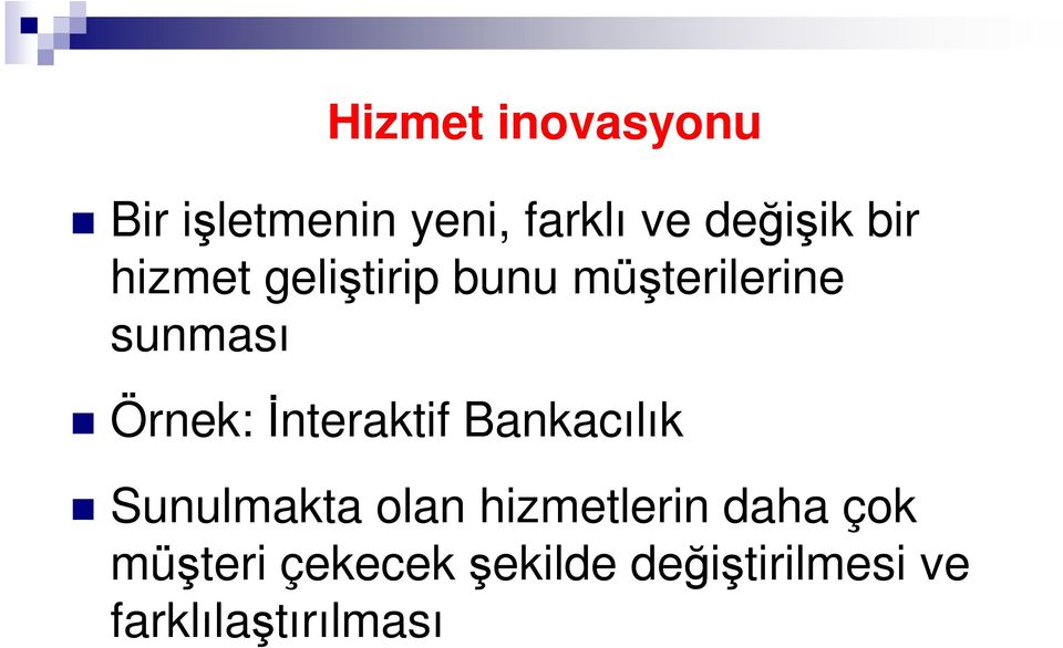 Đnteraktif Bankacılık Sunulmakta olan hizmetlerin daha