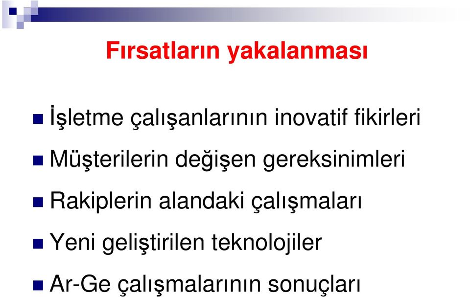 gereksinimleri Rakiplerin alandaki çalışmaları