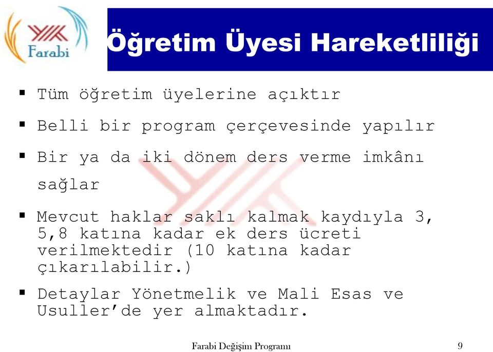 kalmak kaydıyla 3, 5,8 katına kadar ek ders ücreti verilmektedir (10 katına kadar