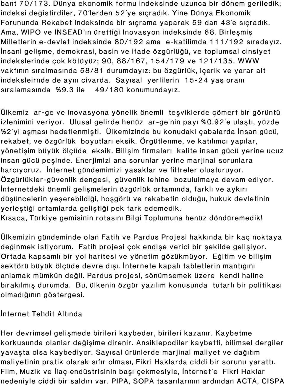 Birleşmiş Milletlerin e-devlet indeksinde 80/192 ama e-katilimda 111/192 sıradayız.