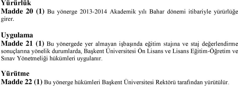 sonuçlarına yönelik durumlarda, Başkent Üniversitesi Ön Lisans ve Lisans Eğitim-Öğretim ve Sınav