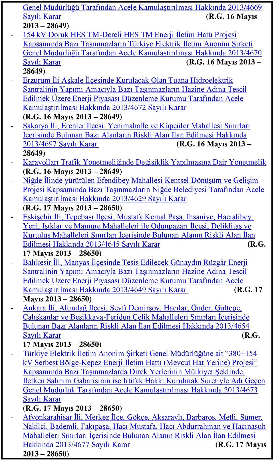 nel Müdürlüğü Tarafından Acele KamulaĢtırılması Hakkında 2013/4670 Sayılı Karar (R.G.