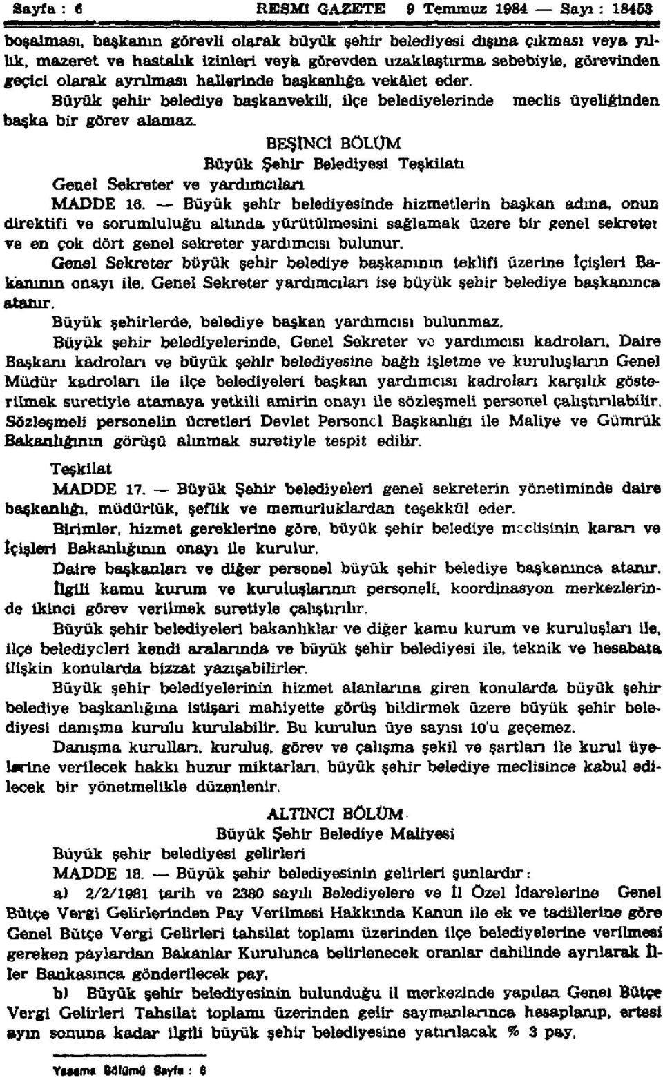 BEŞİNCİ BÖLÜM Büyük Şehir Belediyesi Teşkilatı Genel Sekreter ve yardımcıları MADDE 16.