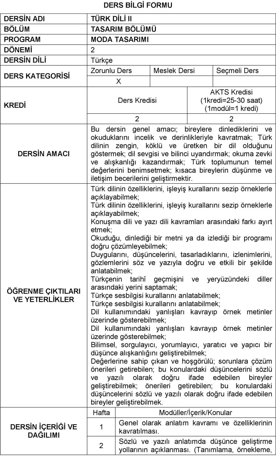 Türk dilinin özelliklerini, işleyiş kurallarını sezip örneklerle açıklayabilmek; Türk dilinin özelliklerini, işleyiş kurallarını sezip örneklerle açıklayabilmek; Konuşma dili ve yazı dili kavramları