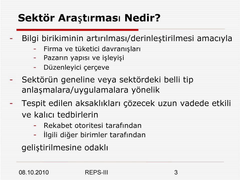 yapısı ve işleyişi - Düzenleyici çerçeve - Sektörün geneline veya sektördeki belli tip