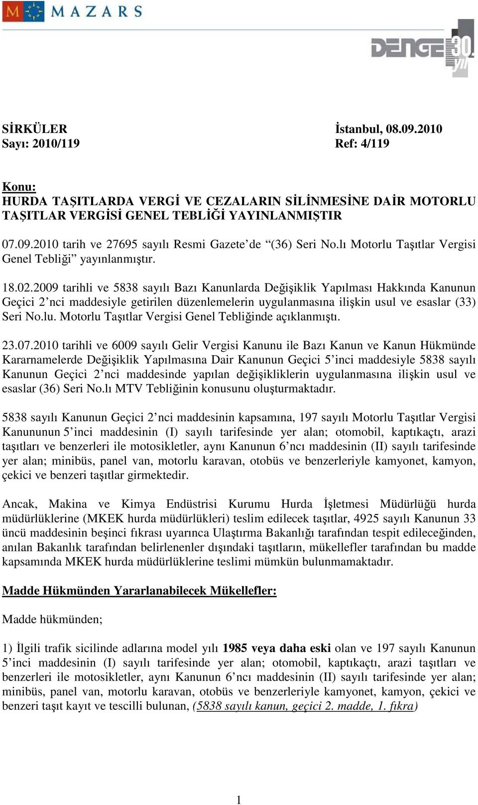 2009 tarihli ve 5838 sayılı Bazı Kanunlarda Değişiklik Yapılması Hakkında Kanunun Geçici 2 nci maddesiyle getirilen düzenlemelerin uygulanmasına ilişkin usul ve esaslar (33) Seri No.lu.