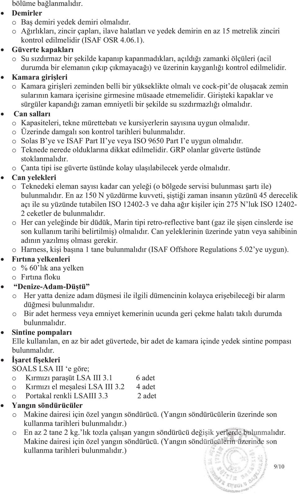 Kamara giri leri o Kamara giri leri zeminden belli bir yükseklikte olmal ve cock-pit de olu acak zemin sular n n kamara içerisine girmesine müsaade etmemelidir.