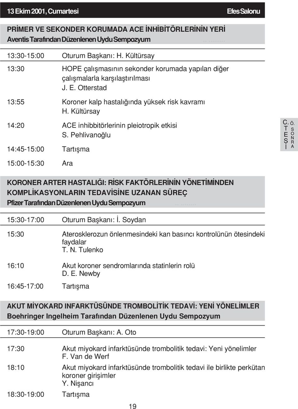 Kültürsay 14:20 ACE inhibbitörlerinin pleiotropik etkisi S.